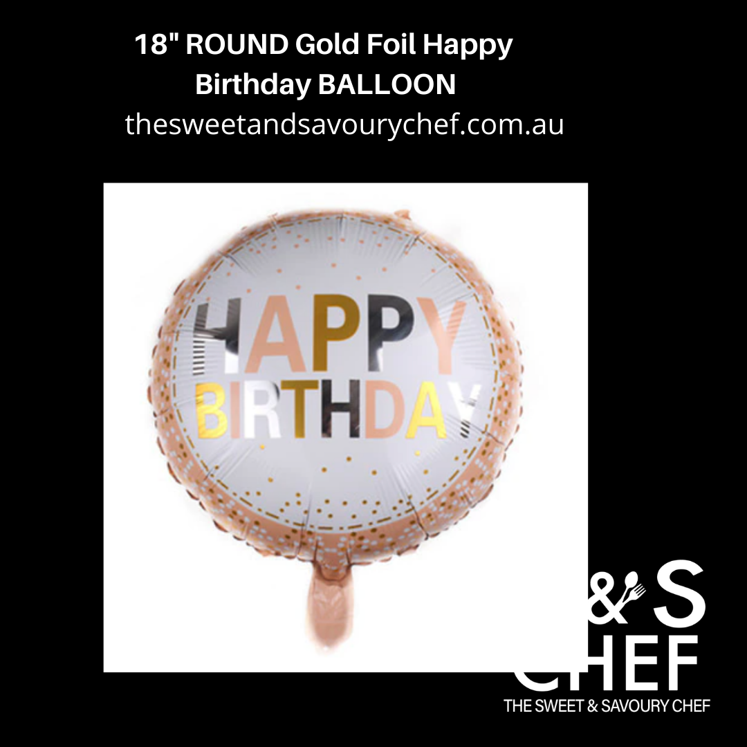 18" ROUND FOIL Gold Foil Happy Birthday Balloon – The Sweet and Savoury ...