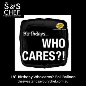 Birthdays WHO CARES?    18"