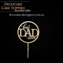 Load image into Gallery viewer, Best Dad Ever Round - Gold Acrylic Cake Topper
