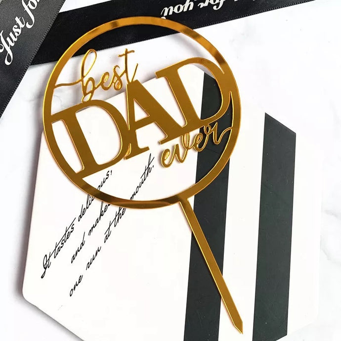 Best Dad Ever Round - Gold Acrylic Cake Topper