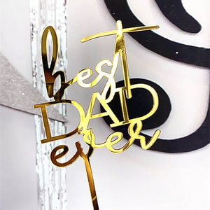 Best Dad Ever- Gold Acrylic Cake Topper